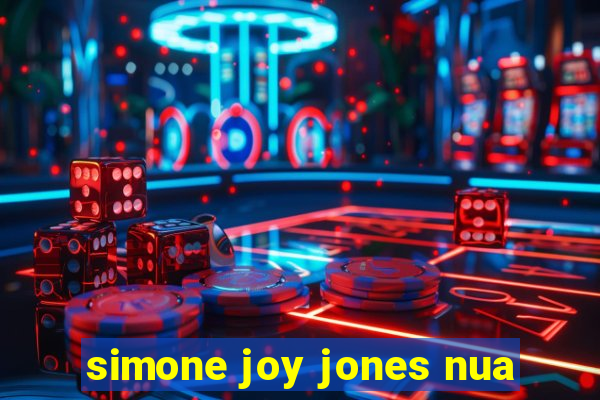 simone joy jones nua